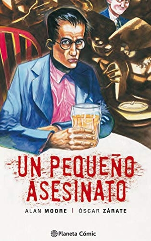 Moore, Alan. Un pequeño asesinato. Planeta DeAgostini Cómics, 2019.