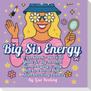 Big Sis Energy