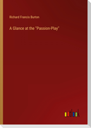 A Glance at the "Passion-Play"