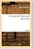 Le Lord de l'Amirauté. Tome 3