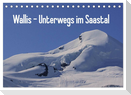 Wallis - Unterwegs im Saastal (Tischkalender 2025 DIN A5 quer), CALVENDO Monatskalender