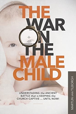 Tilborgh, Martijn van. The War on the Male Child - Understanding the Ancient Battle That is Keeping the Church Captive ... Until Now!. Kudu Publishing, 2014.