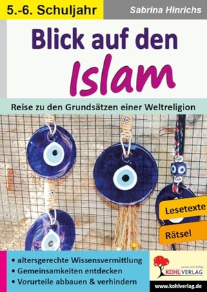 Hinrichs, Sabrina. Blick auf den Islam / Klasse 5-6 - Reise zu den Grundsätzen einer Weltreligion. Kohl Verlag, 2024.