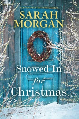 Morgan, Sarah. Snowed in for Christmas - A Holiday Romance Novel. HQN BOOKS, 2022.