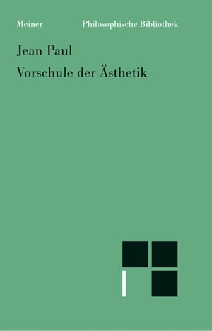 Paul, Jean. Vorschule der Ästhetik. Meiner Felix Verlag GmbH, 1990.