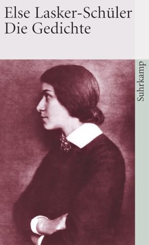 Lasker-Schüler, Else. Gedichte 1902 - 1943. Suhrkamp Verlag, 2004.