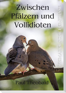 Zwischen Pfälzern und Vollidioten