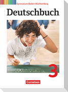 Deutschbuch 03: 7. Schuljahr. Schülerbuch Gymnasium Baden-Württemberg