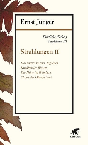Jünger, Ernst. Sämtliche Werke - Band 3 - Tagebücher III: Strahlungen II. Klett-Cotta Verlag, 2015.