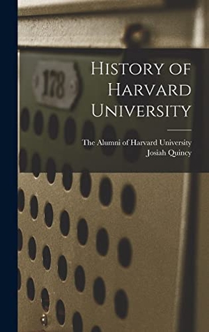 Quincy, Josiah. History of Harvard University. Creative Media Partners, LLC, 2022.