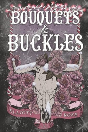 Rose, Elliott. Bouquets and Buckles. Kensington Publishing, 2025.