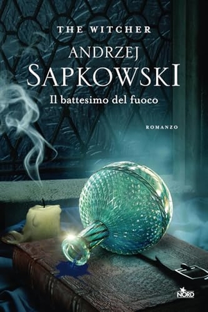 Sapkowski, Andrzej. Il battesimo del fuoco. The Witcher. Vol. 5. Nord, 2020.