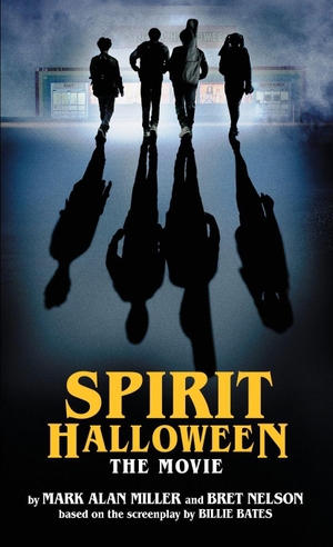 Miller, Mark Alan / Bret Nelson. Spirit Halloween - The Movie - The Novelization. Encyclopocalypse Publications, 2026.