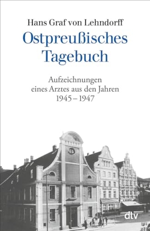 Lehndorff, Hans Graf von. Ostpreußisches Tagebuch - Aufzeichnungen eines Arztes aus den Jahren 1945 - 1947. dtv Verlagsgesellschaft, 2000.
