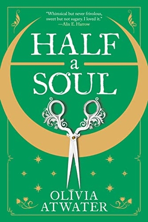 Atwater, Olivia. Half a Soul. Orbit, 2022.