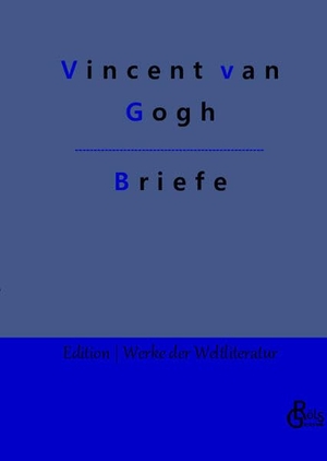 Gogh, Vincent Van. Briefe. Gröls Verlag, 2022.