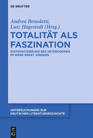 Hagestedt, Lutz / Andrea Benedetti (Hrsg.). Totalität als Faszination - Systematisierung des Heterogenen im Werk Ernst Jüngers. De Gruyter, 2017.