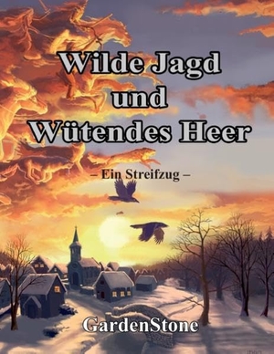 Gardenstone. Wilde Jagd und Wütendes Heer - ¿ Ein Streifzug ¿. Books on Demand, 2012.