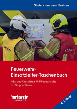 Günter, Markus / Hermsen, Rolf et al. Feuerwehr-Einsatzleiter-Taschenbuch - Infos und Checklisten für Führungskräfte - Deutschland-Ausgabe -. Storck + Co., 2026.