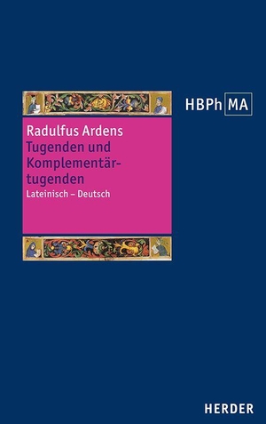 Radulfus, Ardens. Speculum universale. Auswahl aus den Büchern VII-XIV. Tugenden und Komplementärtugenden - Lateinisch - Deutsch. Herausgegeben, übersetzt und eingeleitet von Stephan Ernst. Herder Verlag GmbH, 2026.