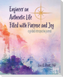 Engineer an Authentic Life Filled with Purpose and Joy
