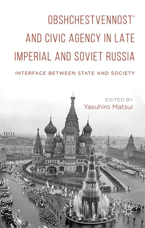 Matsui, Yasuhiro (Hrsg.). Obshchestvennost and Civic Agency in Late Imperial and Soviet Russia - Interface Between State and Society. Springer Nature Singapore, 2015.