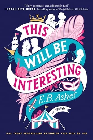 Asher, E. B.. This Will Be Interesting - A Novel. Harper Collins Publ. USA, 2026.