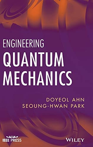 Ahn / Park. Engineering Quantum Mechanics. John Wiley & Sons, 2011.
