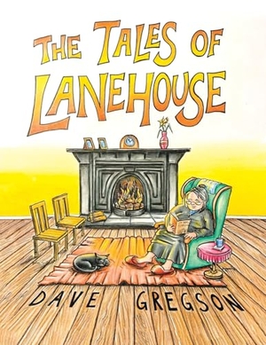 Gregson, Dave. The Tales of Lanehouse. Great Writers Media, LLC, 2021.