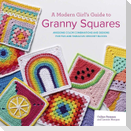 A Modern Girl's Guide to Granny Squares
