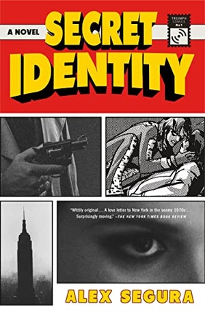 Segura, Alex. Secret Identity. St. Martins Press, 2023.