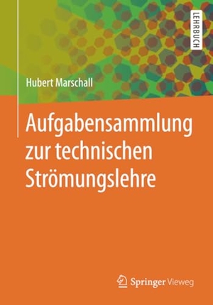 Marschall, Hubert. Aufgabensammlung zur technischen Strömungslehre. Springer Berlin Heidelberg, 2018.