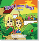 Zippy Loves Bugs