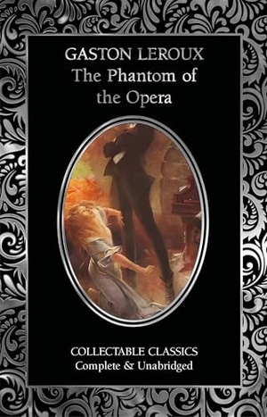 Leroux, Gaston. The Phantom of the Opera. Flame Tree Publishing, 2025.