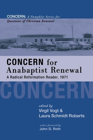Roberts, Laura Schmidt / Virgil Vogt (Hrsg.). Concern for Anabaptist Renewal. Wipf and Stock, 2022.