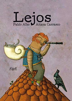 Albo, Pablo / Pérez Antón, Pablo et al. Lejos. Algar libros S.L.U., 2011.