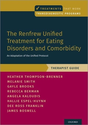Thompson-Brenner, Heather / Smith, Melanie et al. Renfrew Unified Treatment for Eating Disorders and Comorbidity - An Adaptation of the Unified Protocol, Therapist Guide. Oxford University Press, USA, 2021.