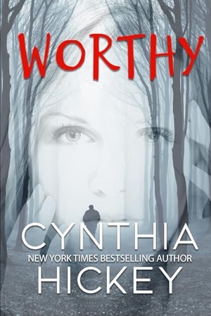 Hickey, Cynthia. Worthy. Independently published, 2016.