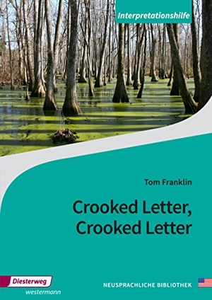 Franklin, Tom. Crooked Letter, Crooked Letter. Interpretationshilfe. Diesterweg Moritz, 2018.