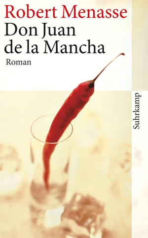 Menasse, Robert. Don Juan de la Mancha oder Die Erziehung der Lust. Suhrkamp Verlag AG, 2009.