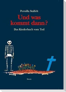 Und was kommt dann?