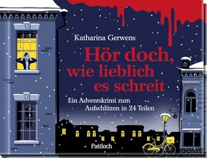 Gerwens, Katharina. Hör doch, wie lieblich es schreit - Ein Adventskrimi zum Aufschlitzen in 24 Teilen | Spannender Krimi-Adventskalender mit Seiten zum Aufschneiden | Ideal als Geschenk für alle Krimifans. Pattloch Geschenkbuch, 2023.