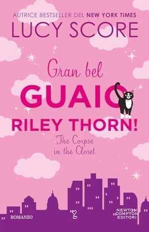 Score, Lucy. Gran bel guaio, Riley Thorn!. Newton Compton Editori, 2025.
