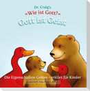 Dr. Craig's "Wie ist Gott?" Gott ist Geist
