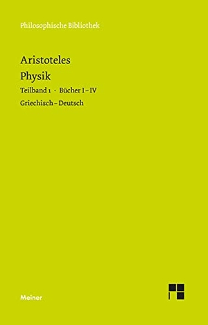 Aristoteles. Physik. Teilband 1: Bücher I bis IV. Meiner Felix Verlag GmbH, 2021.