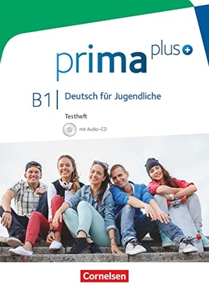 Kunze, Elisabeth / Muckenthaler, Franziska et al. prima plus B1: Gesamtband - Testheft mit Audio-CD. Cornelsen Verlag GmbH, 2017.
