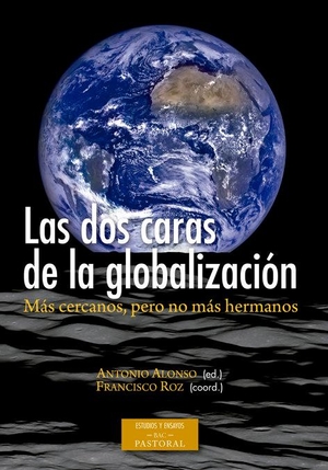 Barraca Mairal, Javier / Antonio Alonso Marcos. Las dos caras de la globalización : más cercanos, pero no más hermanos. Biblioteca Autores Cristianos, 2016.