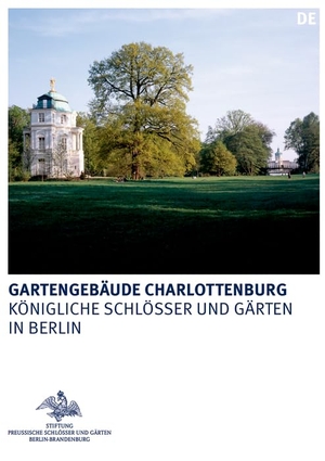 Scharmann, Rudolf. Gartengebäude Charlottenburg - Belvedere, Mausoleum und Neuer Pavillon. Deutscher Kunstverlag, 2022.