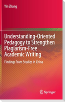 Understanding-Oriented Pedagogy to Strengthen Plagiarism-Free Academic Writing