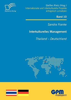 Franke, Sandra. Interkulturelles Management: Thailand - Deutschland. Diplomica Verlag, 2012.